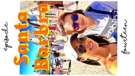 Episode Fourteen Our Little Getaway To Santa Barbra Solvang Youtube