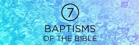 7 Baptisms Of The Bible What Is The One Baptism Striving For Truth