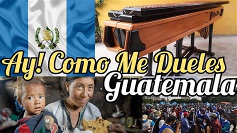 Poema ¡ay CÓmo Me Dueles Guatemala Youtube