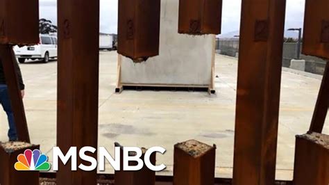 Dhs Testing Of Steel Border Wall Prototype Proved It Could Be Cut Through Velshi And Ruhle