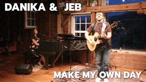 Make My Own Day Danika And The Jeb Live At Artistree Youtube