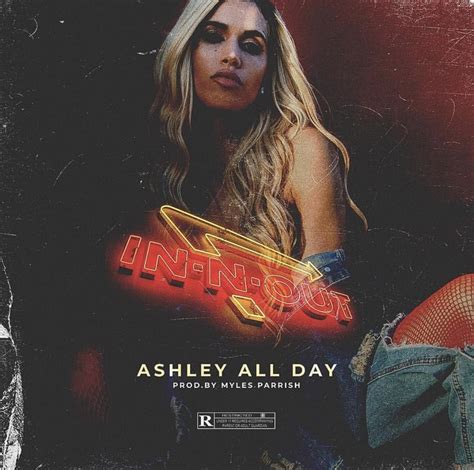 Ashley All Day In N Out Lyrics Genius Lyrics