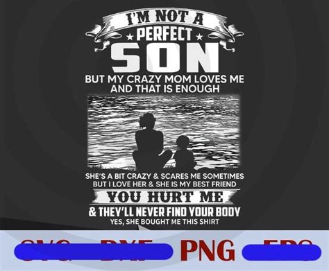 Im Not A Perfect Son But My Crazy Mom Loves Me On Back T Shirt Love M