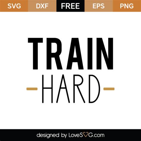 Train Hard Svg Cut File