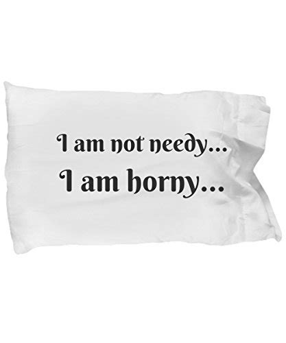 Funny Pillow Cover Needy Horny Home And Kitchen