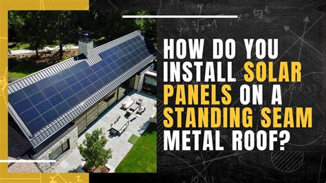 How Do You Install Solar Panels On A Standing Seam Metal Roof Youtube