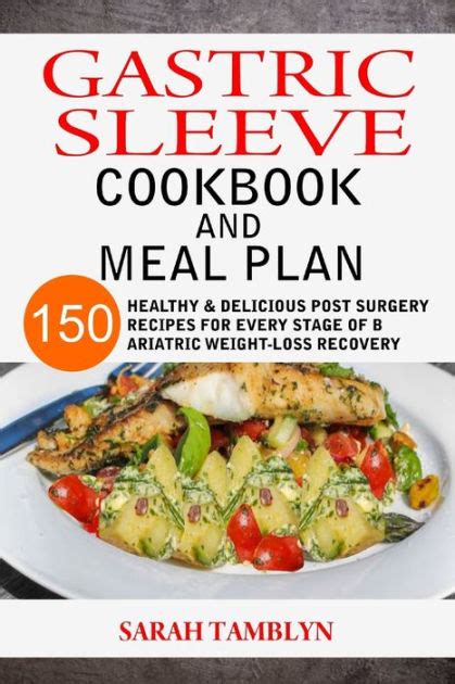 Gastric Sleeve Cookbook And Meal Plan 150 Healthy And Delicious Post