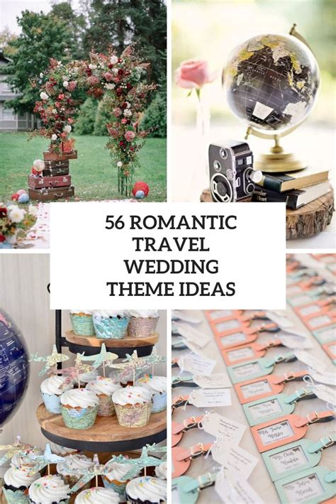 56 Romantic Travel Wedding Theme Ideas - Weddingomania