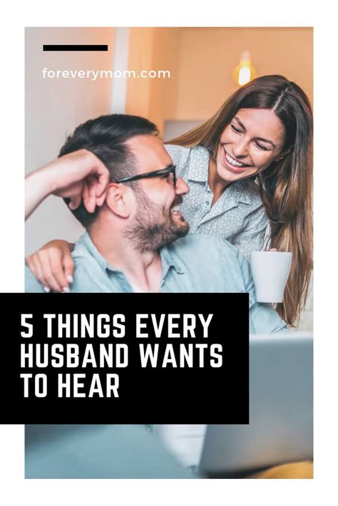 5 Things Every Husband Wants To Hear With Images Inspirational