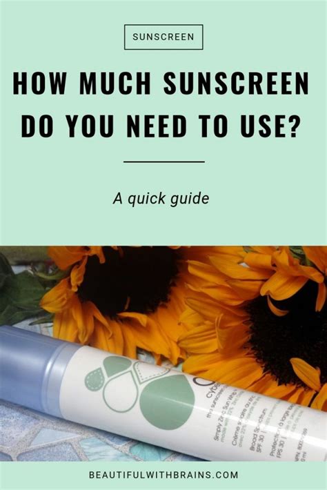 how much sunscreen should you use beautiful with brains