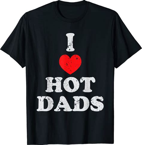 i love hot dads i heart love dad red heart dilf hot father t shirt clothing