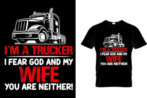 premium vector i m a trucker i fear god and my wife you are neither