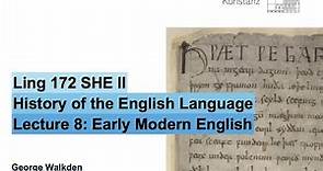 History of English 8: Early Modern English