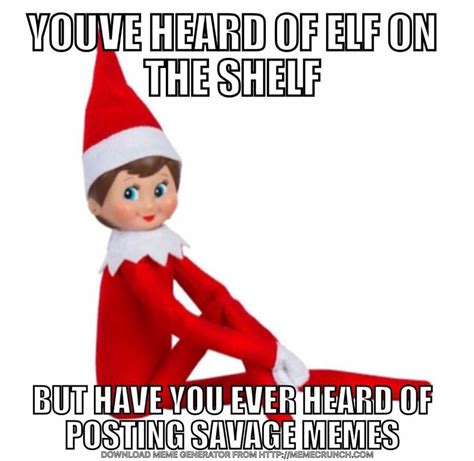Elf On The Shelf Memes Have Hit Saturation Sell Now If You Havent