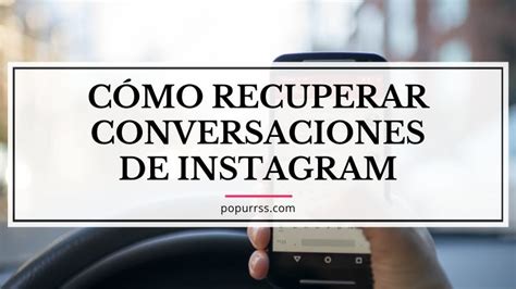 Recuperar conversaciones borradas de Instagram ¿es posible?