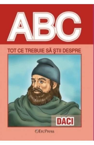 ABC Tot Ce Trebuie Sa Stii Despre Daci Carti Online PDF Si Tiparite