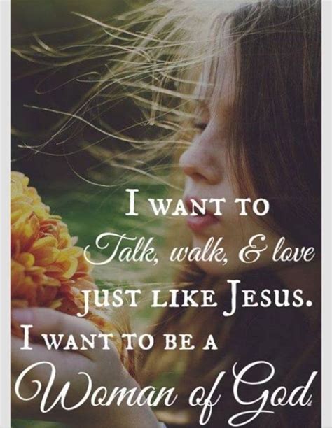 I Want To Be A Woman Of God That Is My Goal Godly Woman Christian