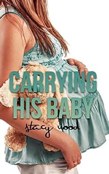 Carrying His Baby Forbidden Taboo Pregnancy Kindle Edition By Stacy