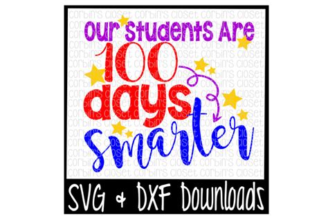 100 Days Of School Svg Our Students Are 100 Days Smarter Cut File By