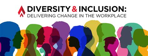 Diversity And Inclusion Delivering Change In The Workplace