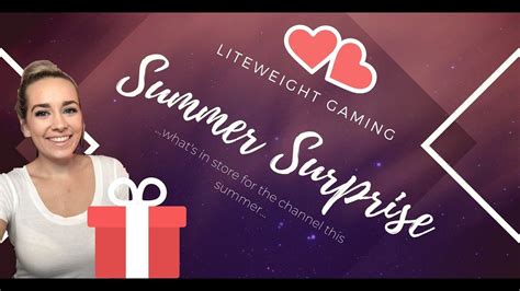 Summer Surprise Liteweight Gaming Youtube