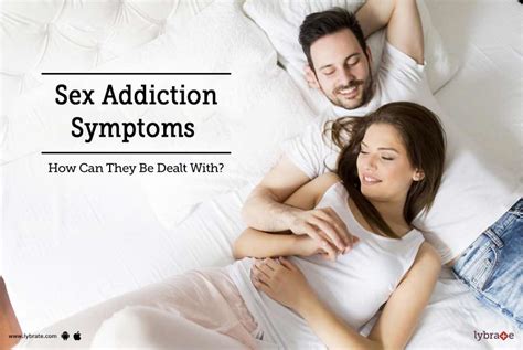 Sex Addiction Symptoms How Can They Be Dealt With By Dr Vikas