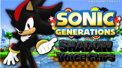 All Shadow Voice Clips Sonic Generations All Voice Lines 2011 Kirk
