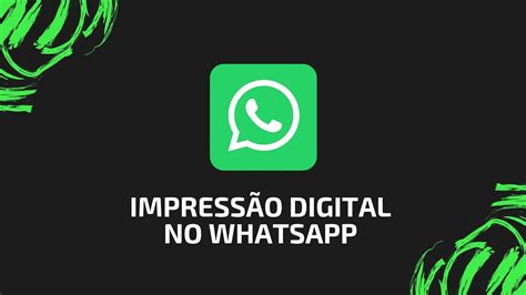 Senha No Whatsapp Como Ativar O Bloqueio Por ImpressÃo Digital 2021
