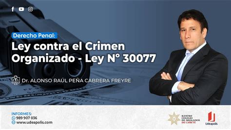 Ley Contra el Crimen Organizado Ley N Alonso Raúl Peña Cabrera Freyre YouTube