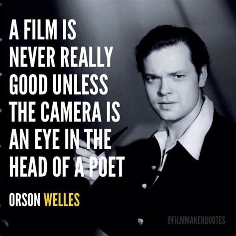 He recognized filmmaking as his passion at an early age and worked his way up the hollywood ladder. Film Director Quotes on Twitter: "A film is never really good unless the camera is an eye in the ...