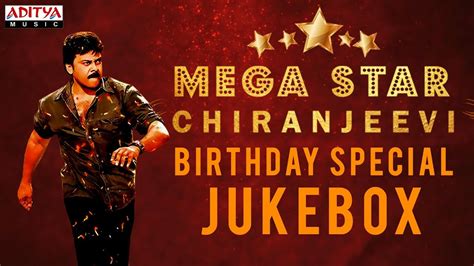 Mega Star Chiranjeevi Birthday Special Songs Lyrics