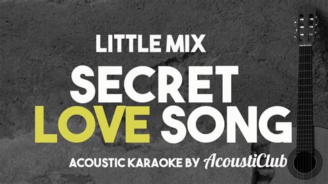 Little Mix Secret Love Song Acoustic Guitar Karaoke Version