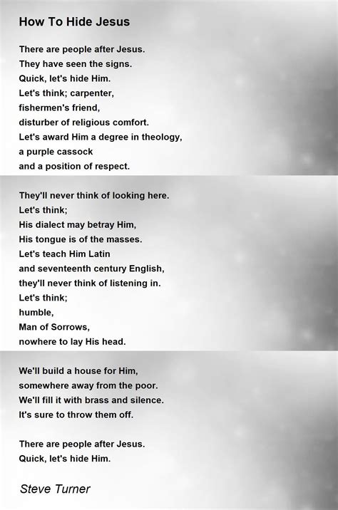 How To Hide Jesus How To Hide Jesus Poem By Steve Turner