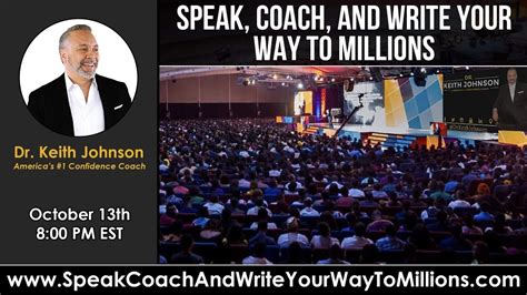 Speak Coach And Write Your Way To Millions Dr Keith Johnson America