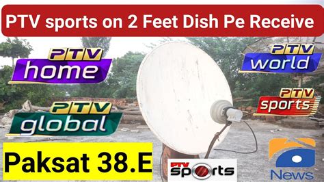 Paksat 1 At 38 E On C Band 2Feet Dish Setting PTV Sports Add 2Feet