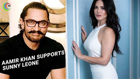 Aamir Khan Supports Sunny Leone Youtube