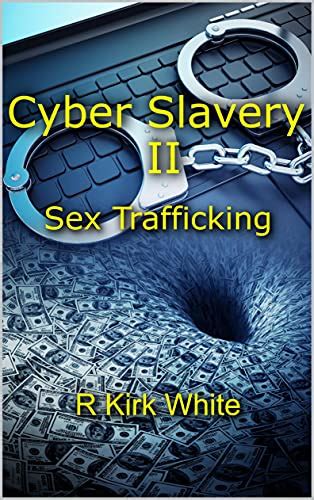 Cyber Slavery Ii Sex Trafficking English Edition Ebook White R