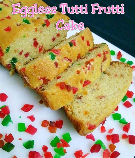 Eggless Tutti Frutti Cake How To Make Easy Tutti Frutti Cake At My