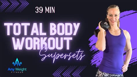 39 Min Total Body Torcher Ultimate Supersets Workout Youtube