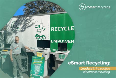 Esmart Recycling Leaders In Innovative Electronic Recycling Esmart