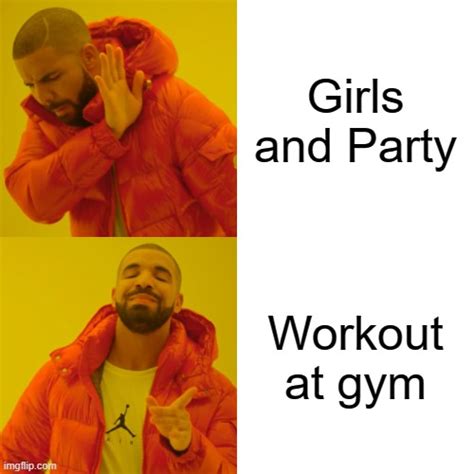 Drake Gym Meme Imgflip