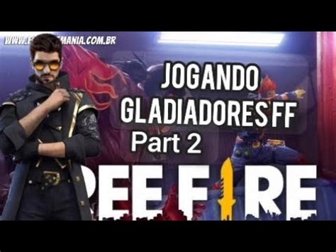 Jogando Gladiadores Ff Part Free Fire Youtube