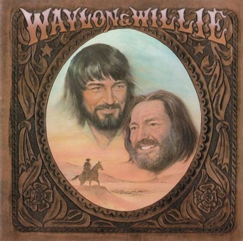 Waylon & willie is a duet album by waylon jennings and willie nelson, released by rca records in 1978. Waylon & Willie - Waylon Jennings, Willie Nelson | Songs ...
