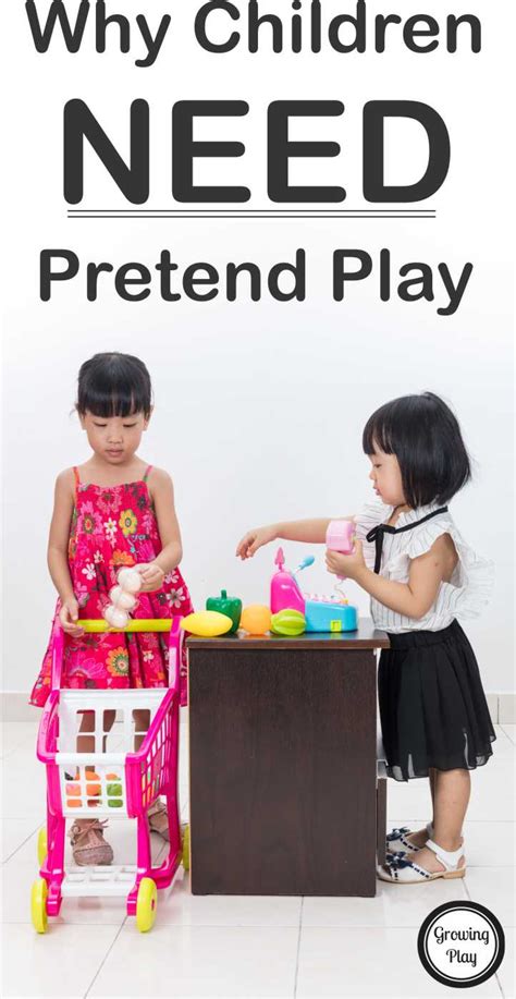 Why Children Need Pretend Play Growing Play