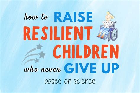 How To Raise Resilient Children Who Never Give Up Big Life Journal
