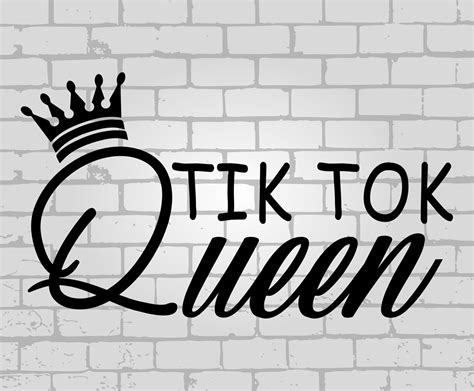 Tiktok Svg Tiktok Queen Svg Tik Tok Queen Svg Queen Svg Etsy