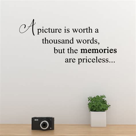 Wall Decal Quote A Picture Is Worth A Thousand Words But The Memories