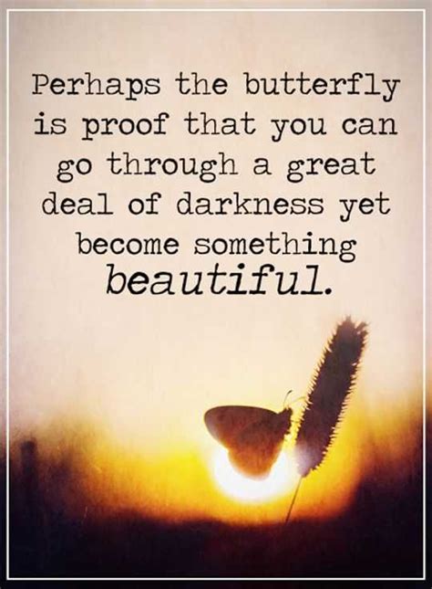 Inspirational Quotes Life Sayings Become Something Beautiful Proof Dreams Quote