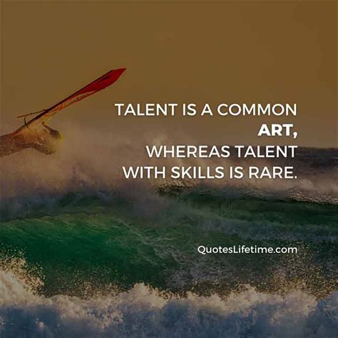 40 Talent Quotes That Should Inspire You To Succeed