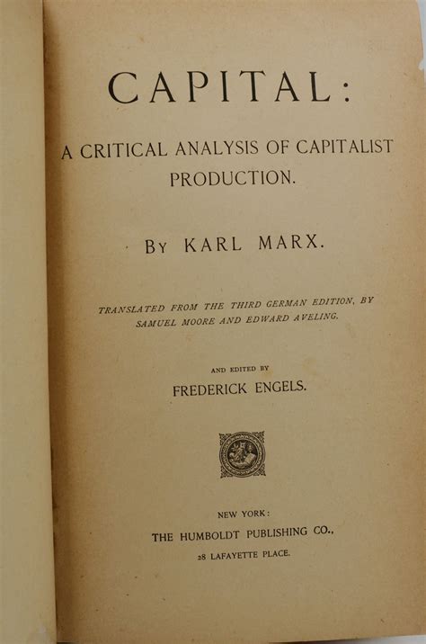 capital a critical analysis of capitalist production by marx karl frederick engels [editor
